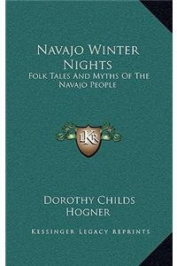 Navajo Winter Nights: Folk Tales And Myths Of The Navajo People