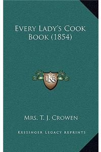 Every Lady's Cook Book (1854)