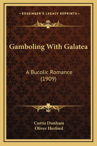 Gamboling with Galatea