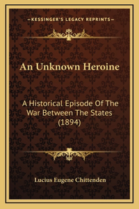 An Unknown Heroine