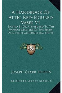 A Handbook of Attic Red-Figured Vases V1