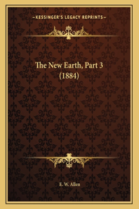 The New Earth, Part 3 (1884)