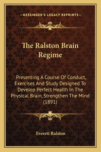 The Ralston Brain Regime