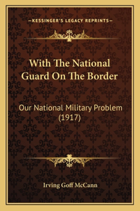 With the National Guard on the Border