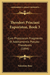 Theodori Prisciani Euporiston, Book 3