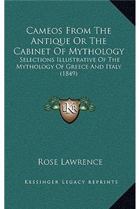 Cameos From The Antique Or The Cabinet Of Mythology