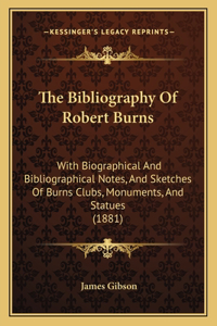 The Bibliography Of Robert Burns