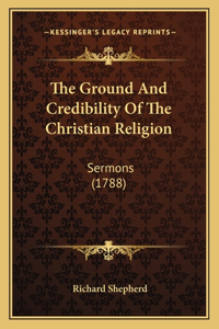 Ground And Credibility Of The Christian Religion