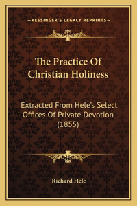 Practice Of Christian Holiness