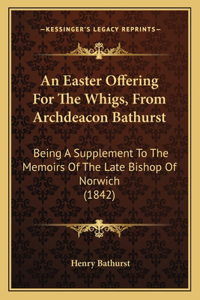 An Easter Offering For The Whigs, From Archdeacon Bathurst