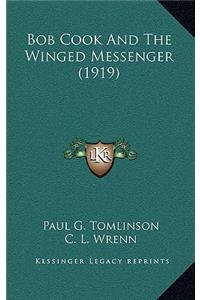 Bob Cook And The Winged Messenger (1919)