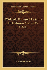 L'Orlando Furioso E Le Satire Di Lodovico Ariosto V2 (1836)