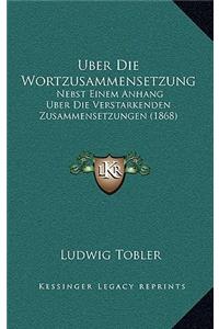 Uber Die Wortzusammensetzung