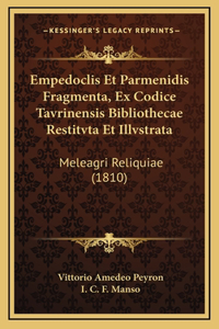 Empedoclis Et Parmenidis Fragmenta, Ex Codice Tavrinensis Bibliothecae Restitvta Et Illvstrata
