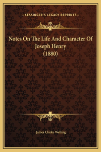 Notes On The Life And Character Of Joseph Henry (1880)