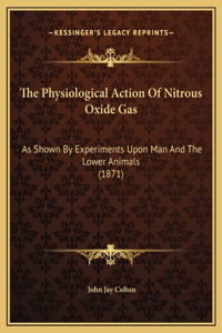 The Physiological Action Of Nitrous Oxide Gas