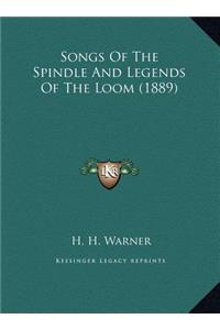 Songs Of The Spindle And Legends Of The Loom (1889)