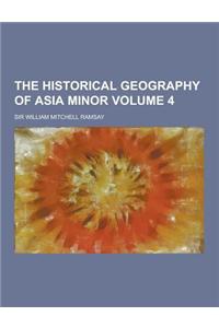 The Historical Geography of Asia Minor Volume 4