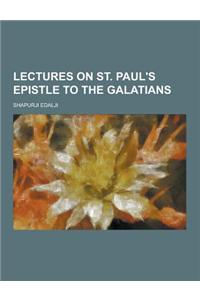 Lectures on St. Paul's Epistle to the Galatians