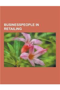 Businesspeople in Retailing: American Businesspeople in Retailing, British Businesspeople in Retailing, Businesspeople in Internet Retailing, Canad