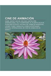 Cine de Animacion: Anime, Mickey Mouse, Nelvana Limited, Brb Internacional, Silly Symphonies, El Planeta Salvaje, Fleischer Studios