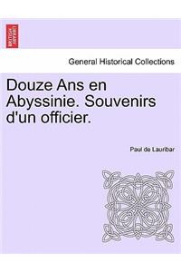 Douze ANS En Abyssinie. Souvenirs D'Un Officier.