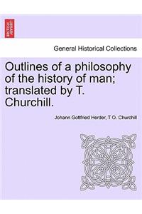 Outlines of a philosophy of the history of man; translated by T. Churchill.