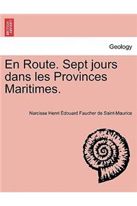 En Route. Sept Jours Dans Les Provinces Maritimes.