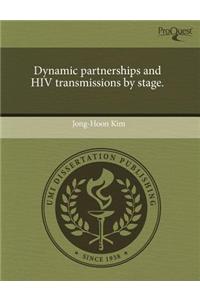 Dynamic Partnerships and HIV Transmissions by Stage