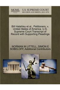 Bill Hatahley et al., Petitioners, V. United States of America. U.S. Supreme Court Transcript of Record with Supporting Pleadings
