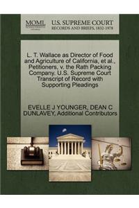 L. T. Wallace as Director of Food and Agriculture of California, et al., Petitioners, V. the Rath Packing Company. U.S. Supreme Court Transcript of Record with Supporting Pleadings