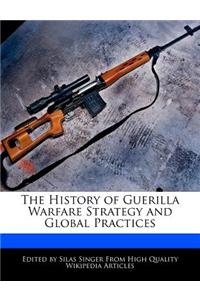 The History of Guerilla Warfare Strategy and Global Practices