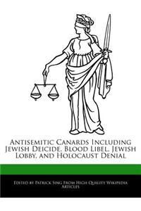 Antisemitic Canards Including Jewish Deicide, Blood Libel, Jewish Lobby, and Holocaust Denial