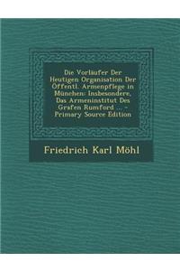 Die Vorlaufer Der Heutigen Organisation Der Offentl. Armenpflege in Munchen