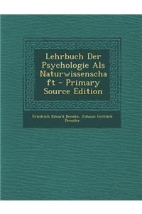 Lehrbuch Der Psychologie ALS Naturwissenschaft - Primary Source Edition