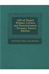 Alfred Russel Wallace; Letters and Reminiscences