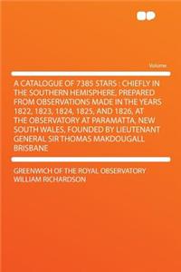 A Catalogue of 7385 Stars