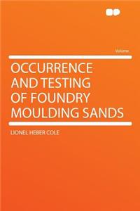 Occurrence and Testing of Foundry Moulding Sands