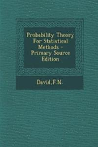 Probability Theory for Statistical Methods