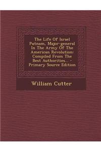 The Life of Israel Putnam, Major-General in the Army of the American Revolution