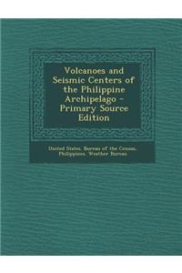 Volcanoes and Seismic Centers of the Philippine Archipelago