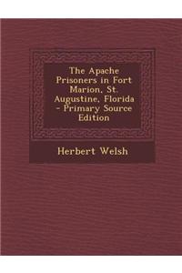 The Apache Prisoners in Fort Marion, St. Augustine, Florida