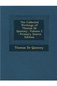 The Collected Writings of Thomas de Quincey, Volume 2
