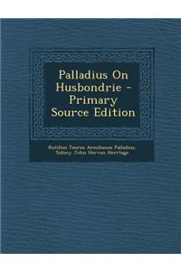 Palladius on Husbondrie
