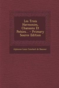 Les Trois Harmonies, Chansons Et Poésies...