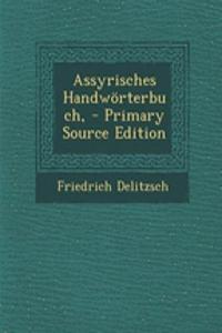 Assyrisches Handworterbuch,