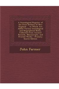 A Genealogical Register of the First Settlers of New England