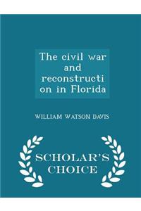 Civil War and Reconstruction in Florida - Scholar's Choice Edition