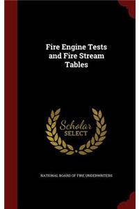 Fire Engine Tests and Fire Stream Tables