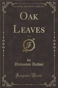 Oak Leaves, Vol. 4 (Classic Reprint)